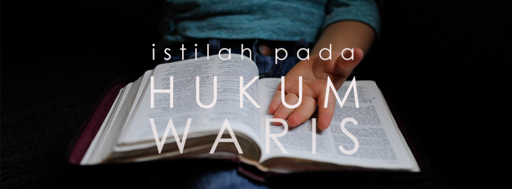 ISTILAH-DALAM-HUKUM-WARIS-YANG-WAJIB-ANDA-KETAHUI