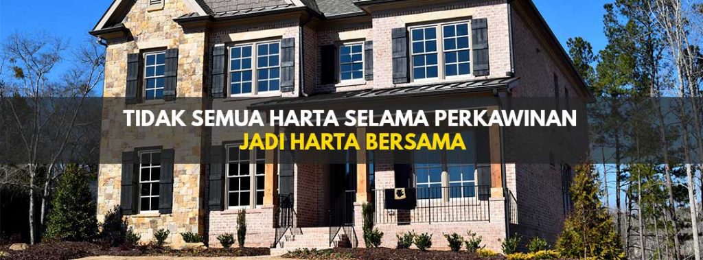 Tidak-Semua-Harta-Selama-Perkawinan-Jadi-Harta-Bersama